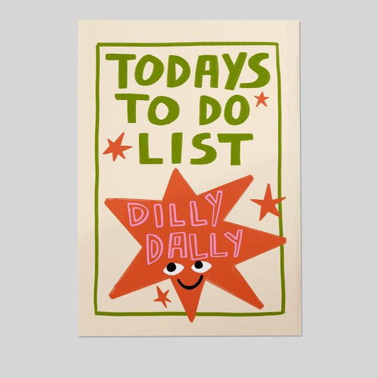 Home Decor- Dilly dally Poster Size 24''x36''