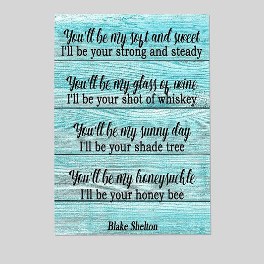 Blake Shelton Honey Bee Music Lyric Wall Art Print - 8x10" Song Art Print For Home, Office, Bar, Studio, And Man Cave Size 24''x36''