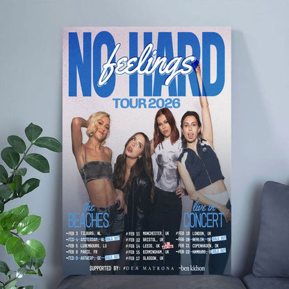 The Beaches No Hard Feeling Tour 2026 Size 24''x36''