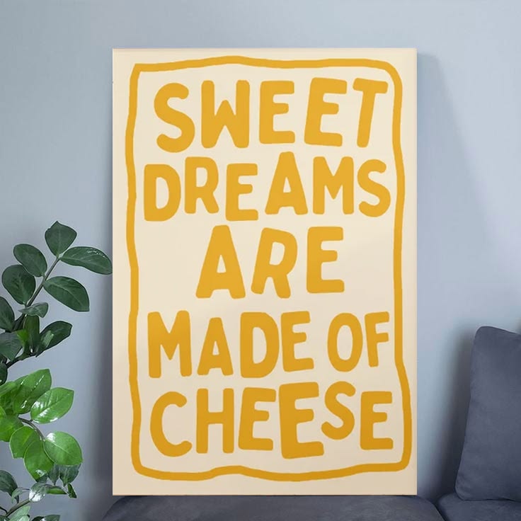 Kitchen Poster Decor- Sweet Dreams Are Made Of Cheese Poster Full Size 24''x36''