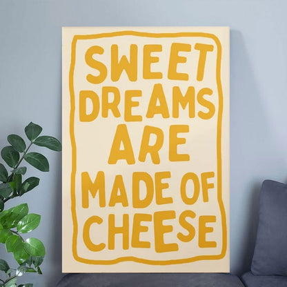Kitchen Poster Decor- Sweet Dreams Are Made Of Cheese Poster Full Size 24''x36''