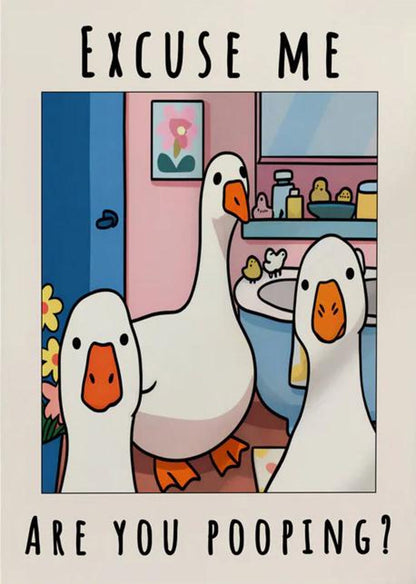Excuse Me Bathroom Ducks Poster Unframed Size 24''x36''